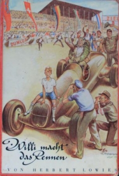 Lowies "WIlli macht das Rennen" Motorsport-Roman 1951 (6577)